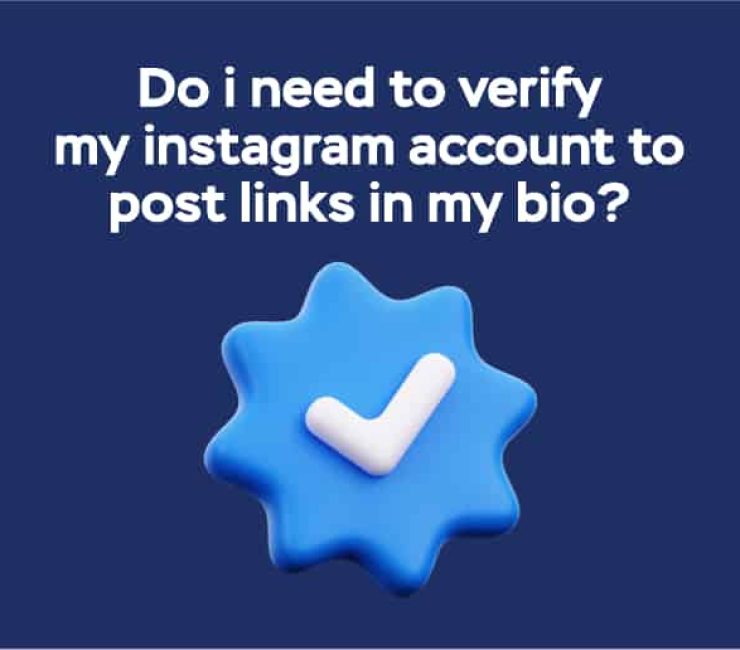 Do I Need to Verify My Instagram Account to Post Links in My Bio?