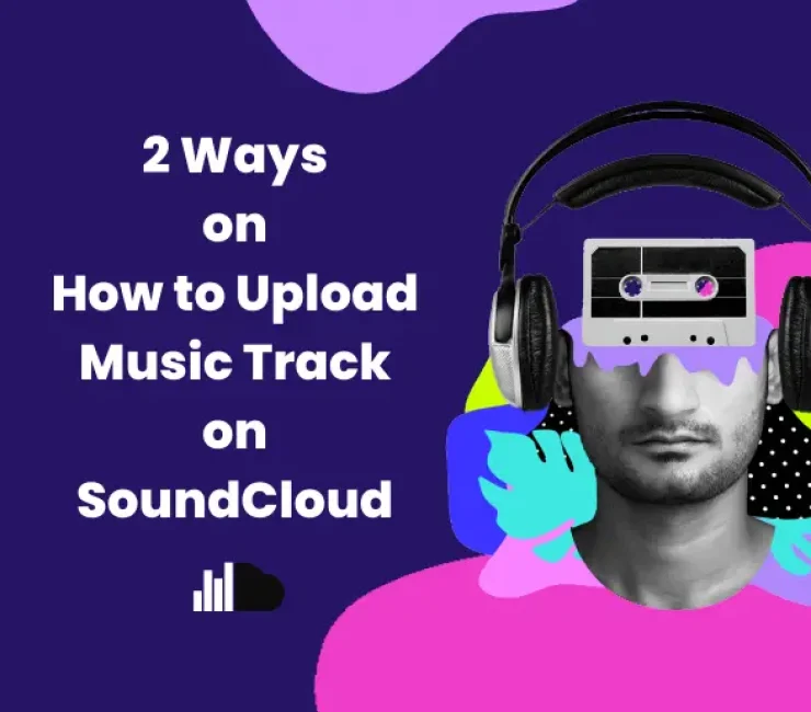 2 Ways on How to Upload Music Track on SoundCloud