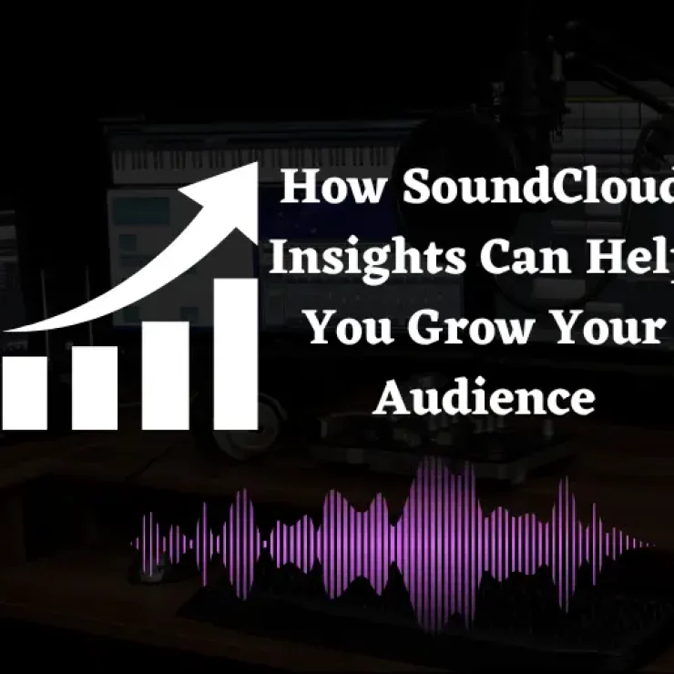 How SoundCloud Insights Can Help You Grow Your Audience