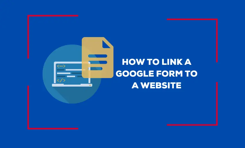 How to Link a Google Form to a Website