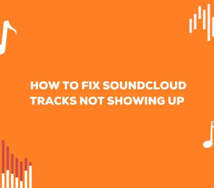 No More Silent Streams: How to Fix SoundCloud Tracks Not Showing Up