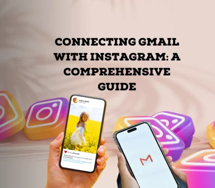 Connecting Gmail with Instagram: A Comprehensive Guide