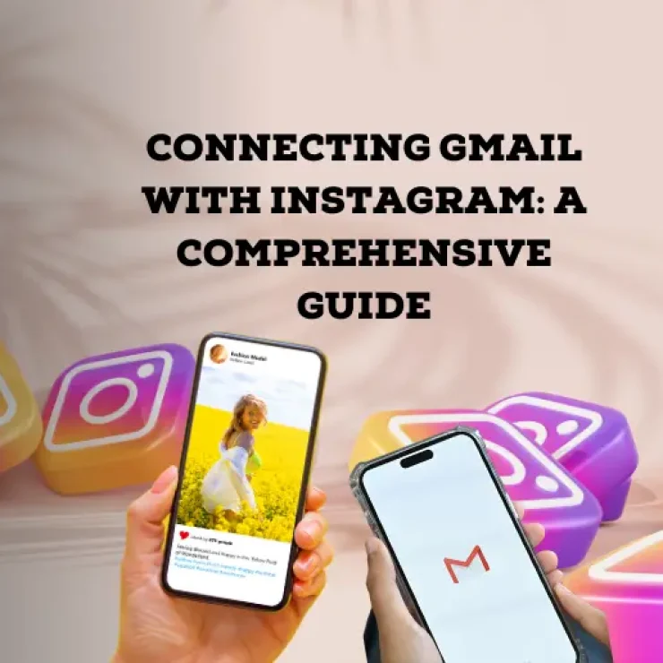 Connecting Gmail with Instagram: A Comprehensive Guide