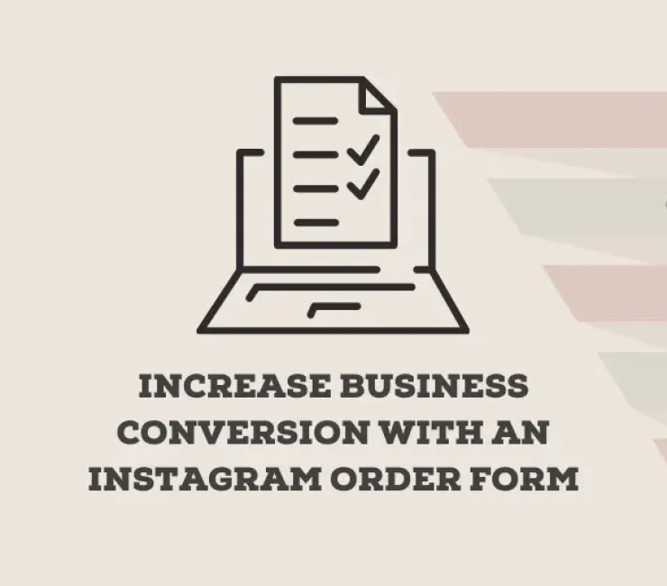 How to Increase Business Conversion With an Instagram Order Form