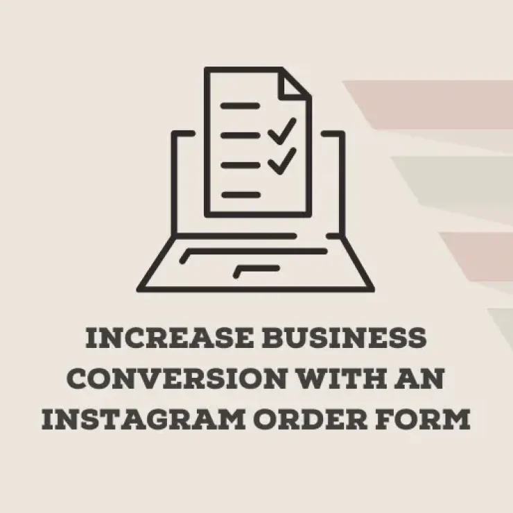 How to Increase Business Conversion With an Instagram Order Form