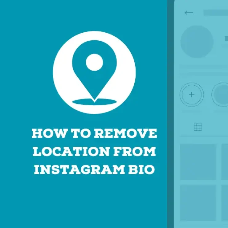 How to Remove Location from Instagram Bio