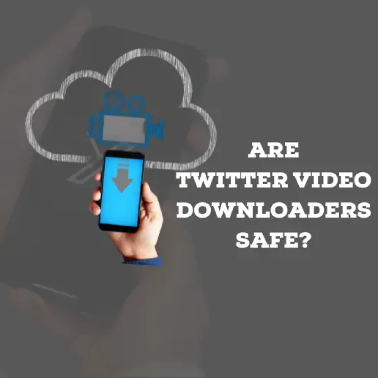 Are Twitter Video Downloaders Safe?