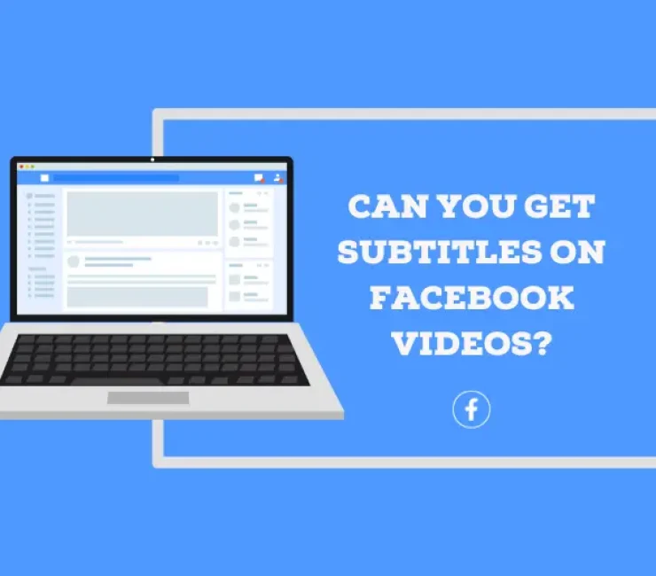 Can You Get Subtitles on Facebook Videos?