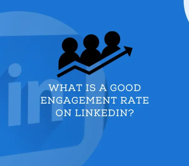 What Is a Good Engagement Rate on LinkedIn?