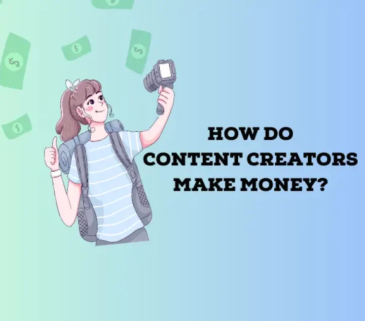 How Do Content Creators Make Money?