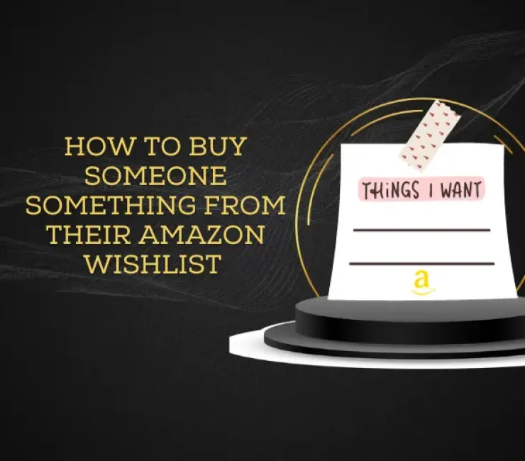 How to Buy Someone Something From Their Amazon Wishlist