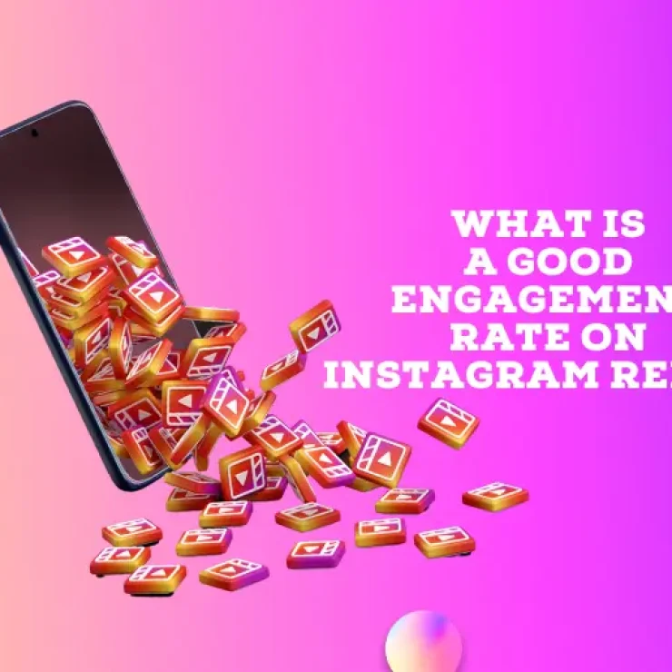 What Is a Good Engagement Rate on Instagram Reels?