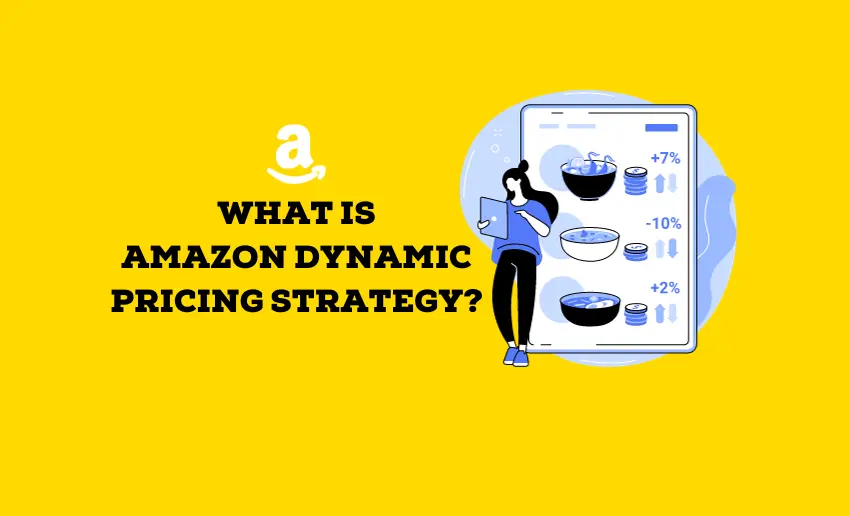 What Is Amazon Dynamic Pricing Strategy?