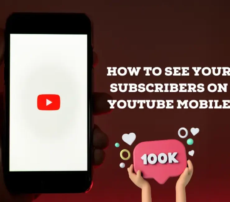 How to See Your Subscribers on YouTube Mobile