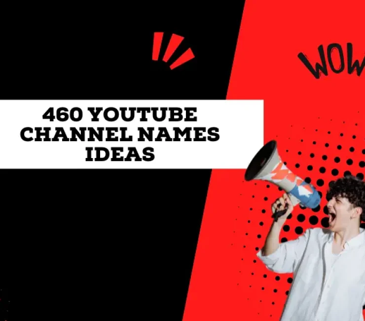 460 YouTube Channel Names Ideas