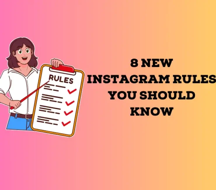 8 New Instagram Rules You Should Know