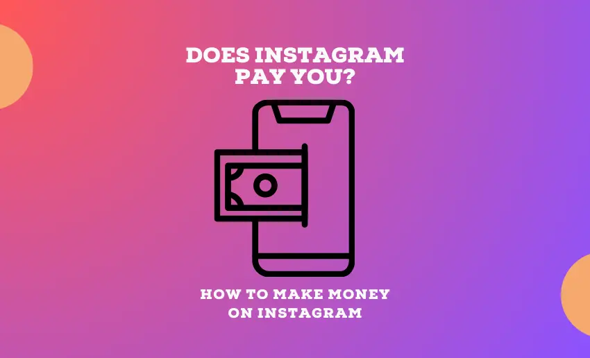 Does Instagram Pay You? - How To Make Money On Instagram - Pushbio