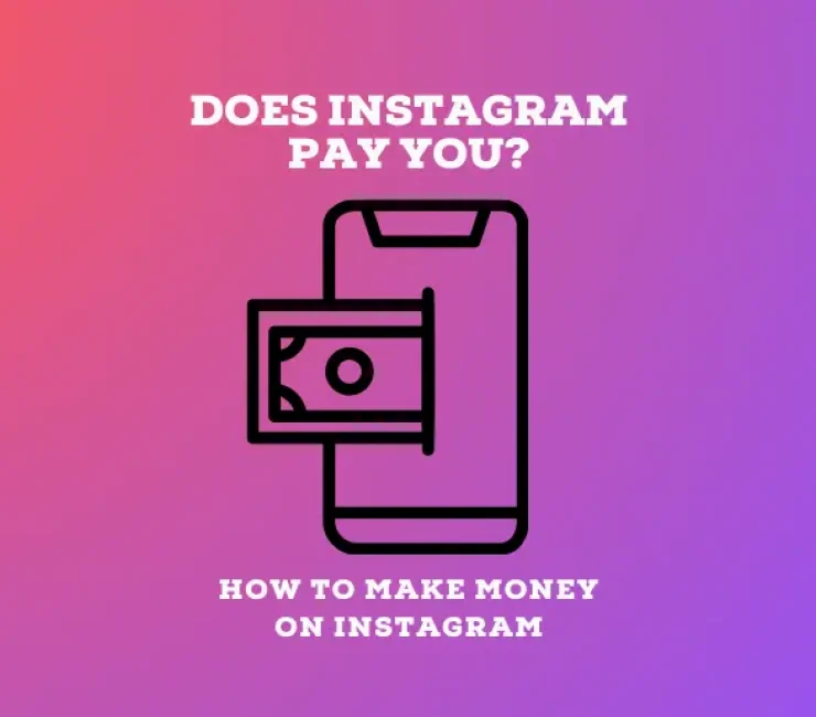 Does Instagram Pay You? – How to Make Money on Instagram