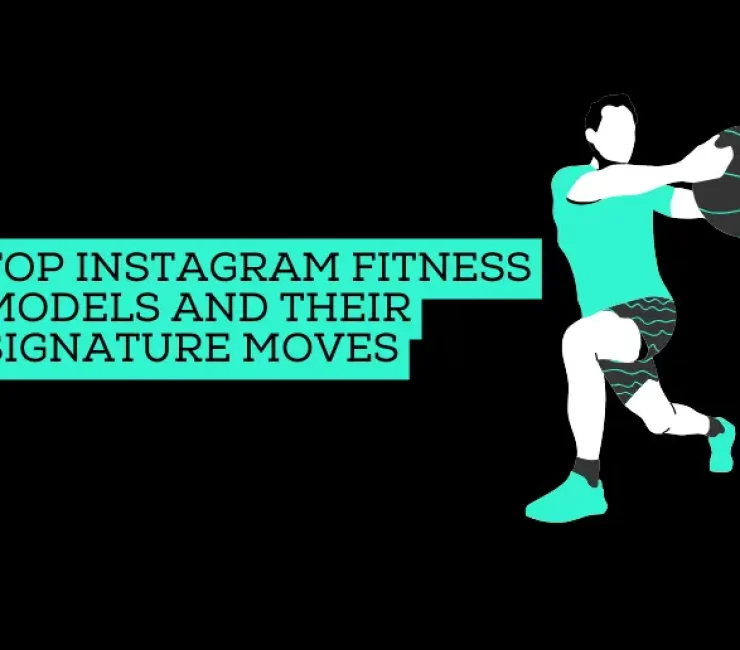 Top Instagram Fitness Models and Their Signature Moves