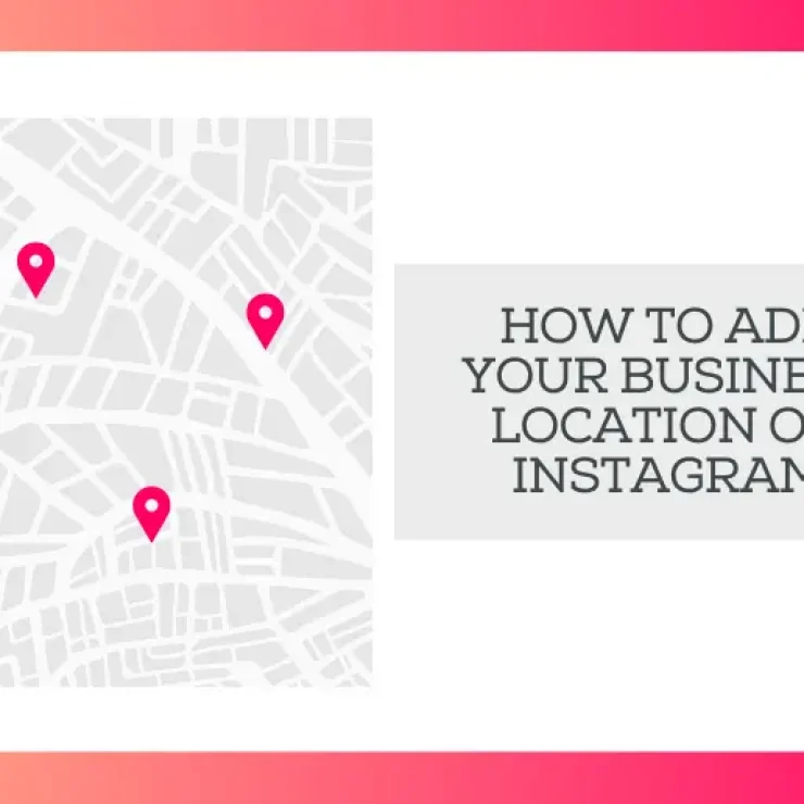 How to Add Your Business Location on Instagram