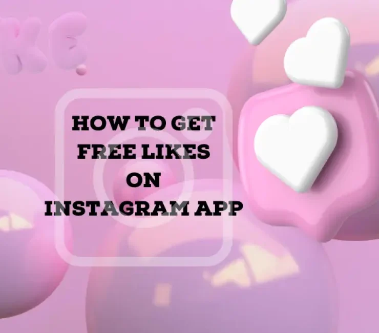 29 Effective Ways to Get Free Likes on Instagram App