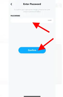 Confirm your username change by entering your password, and tap 'Confirm.'