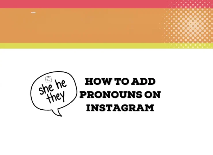 How to Add Pronouns on Instagram