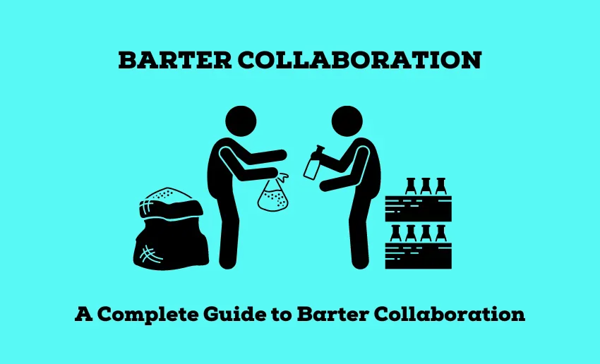 Barter Collaboration Meaning: A Complete Guide to Barter Collaboration in 2024